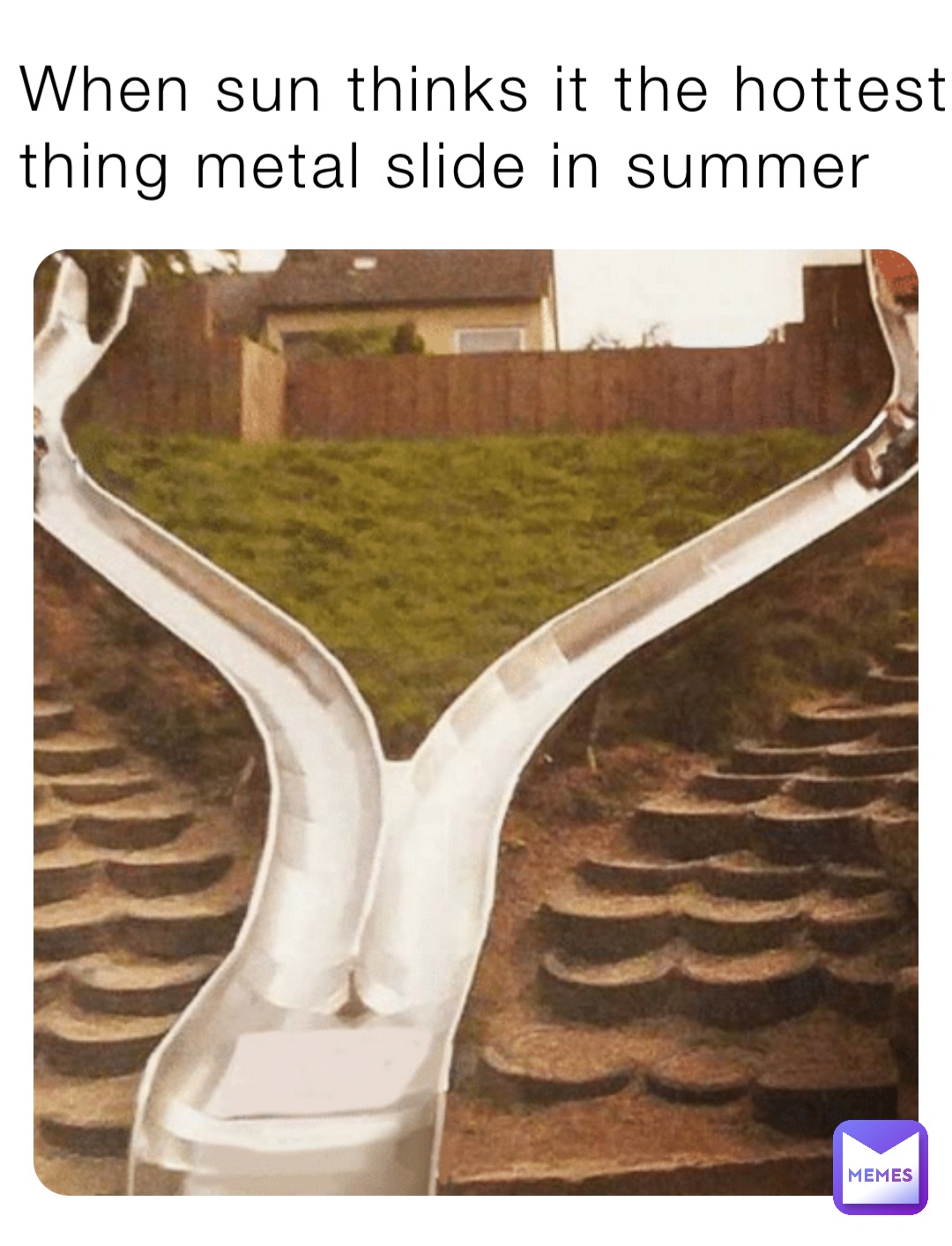 When sun thinks it the hottest thing metal slide in summer