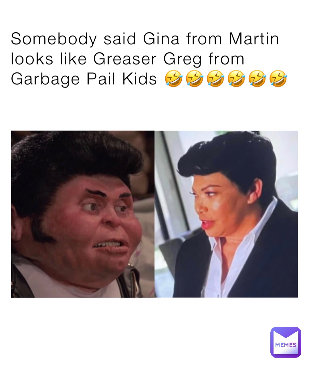 Somebody said Gina from Martin looks like Greaser Greg from Garbage Pail Kids 🤣🤣🤣🤣🤣🤣