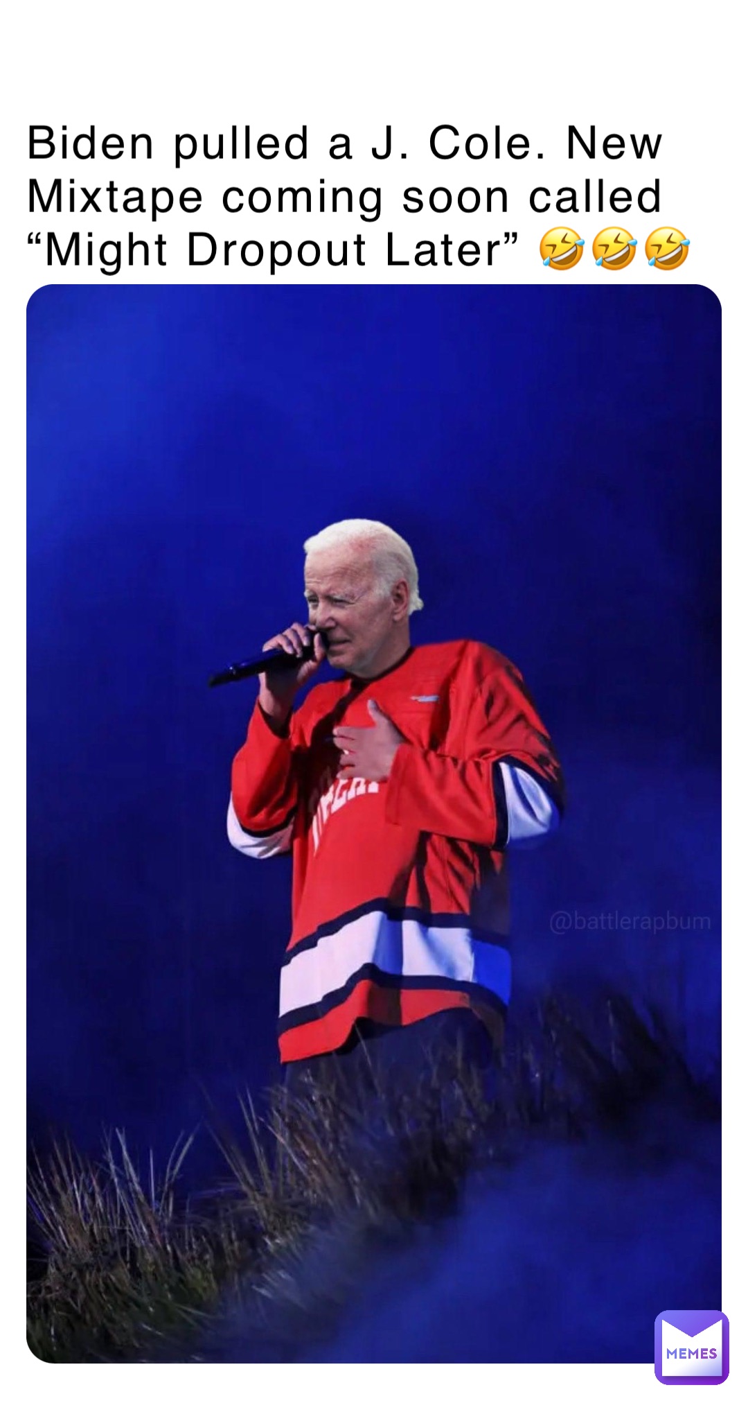 Biden pulled a J. Cole. New Mixtape coming soon called “Might Dropout Later” 🤣🤣🤣