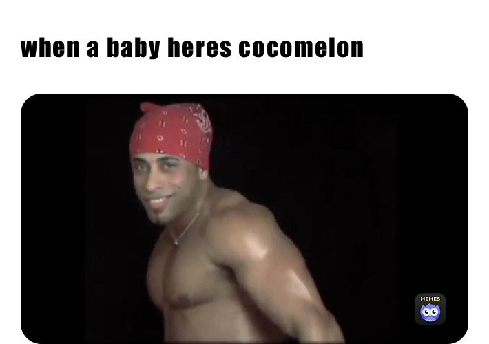 when a baby heres cocomelon ￼