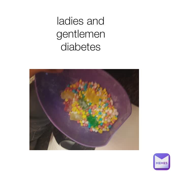 ladies and gentlemen diabetes