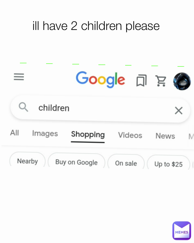 ill have 2 children please 