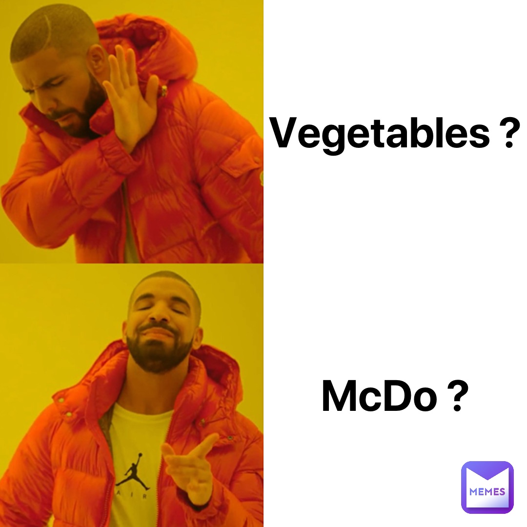 Vegetables ? McDo ?