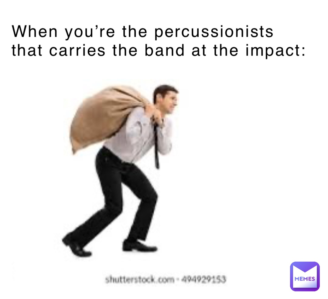 When you’re the percussionists that carries the band at the impact: