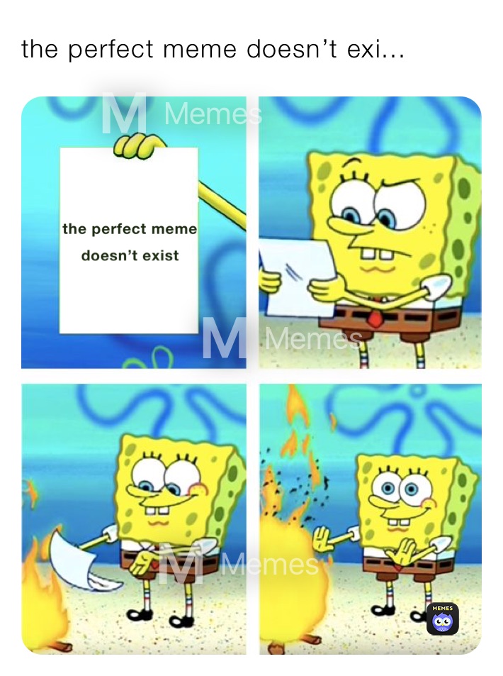 the perfect meme doesn’t exi...