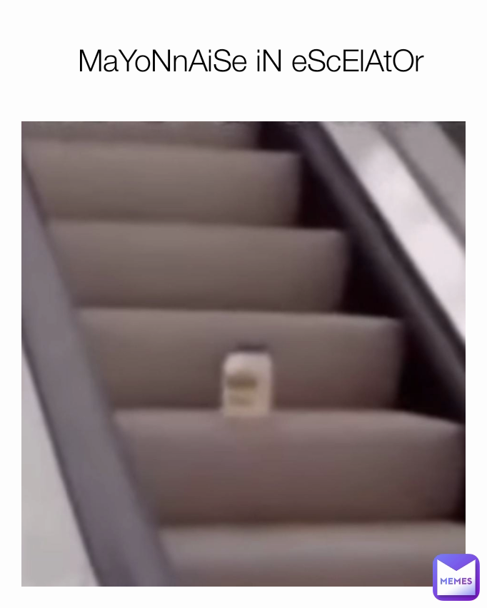 MaYoNnAiSe iN eScElAtOr