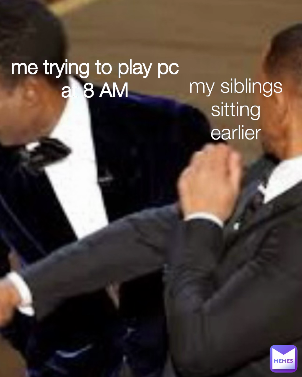 my siblings sitting earlier me trying to play pc at 8 AM
