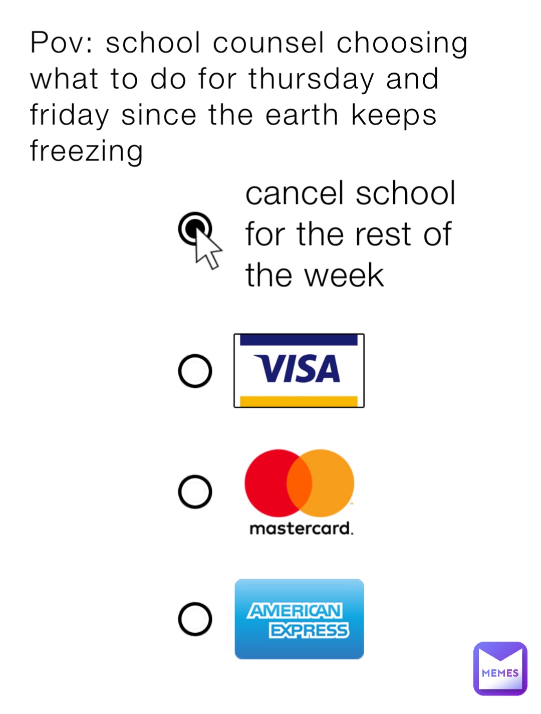 Pov: school counsel choosing what to do for thursday and friday since the earth keeps freezing cancel school for the rest of the week