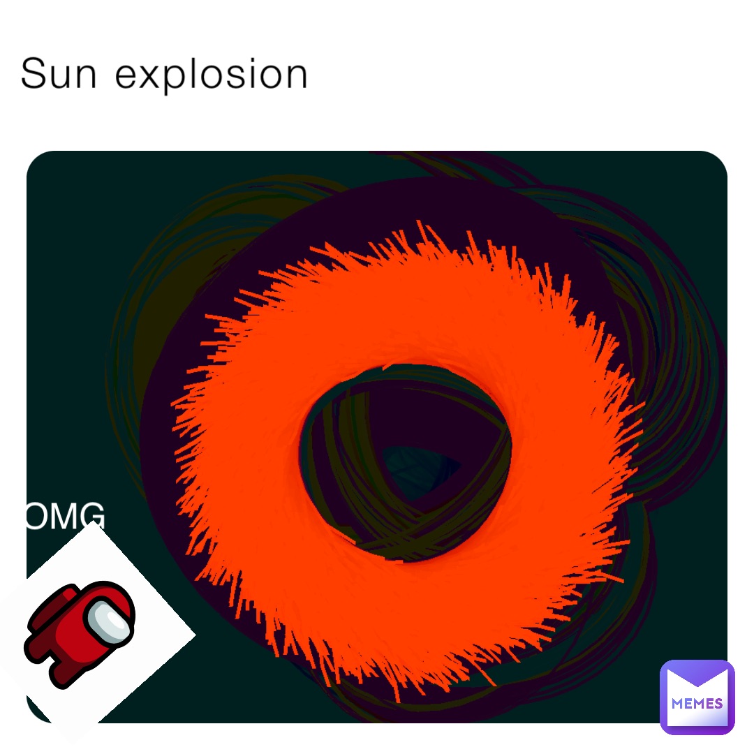 Sun explosion OMG