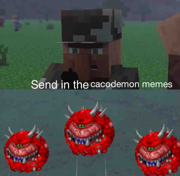 Plz make more memes with our favorite flying meatball  #cacodemon