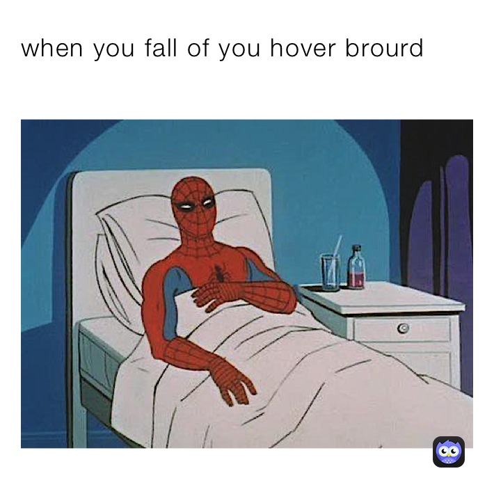 when you fall of you hover brourd