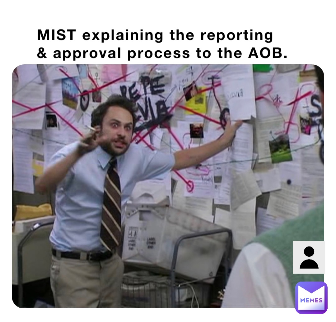 MIST explaining the reporting & approval process to the AOB.