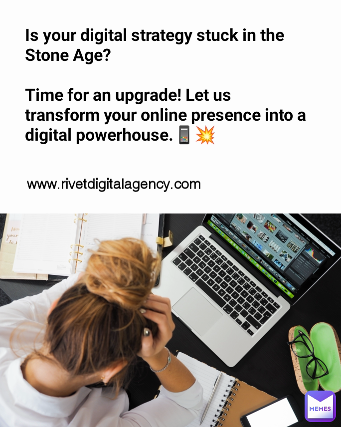 Is your digital strategy stuck in the Stone Age? 

Time for an upgrade! Let us transform your online presence into a digital powerhouse.📱💥 www.rivetdigitalagency.com