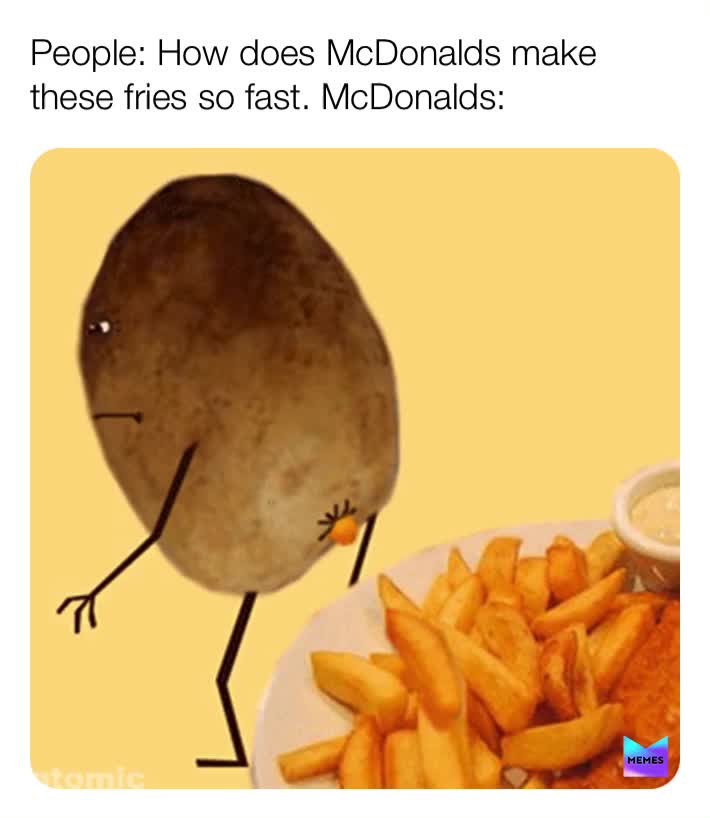 #comedy  #memes  #food  #fries  #potato  #mcdonalds  #fastfood  #fastfoodmemes