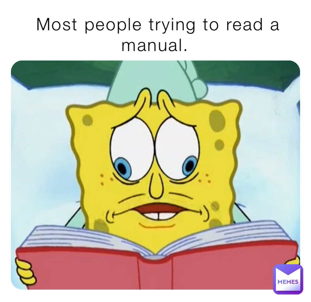 Most people trying to read a manual. | @dantesequinox | Memes, image size:1080x1048