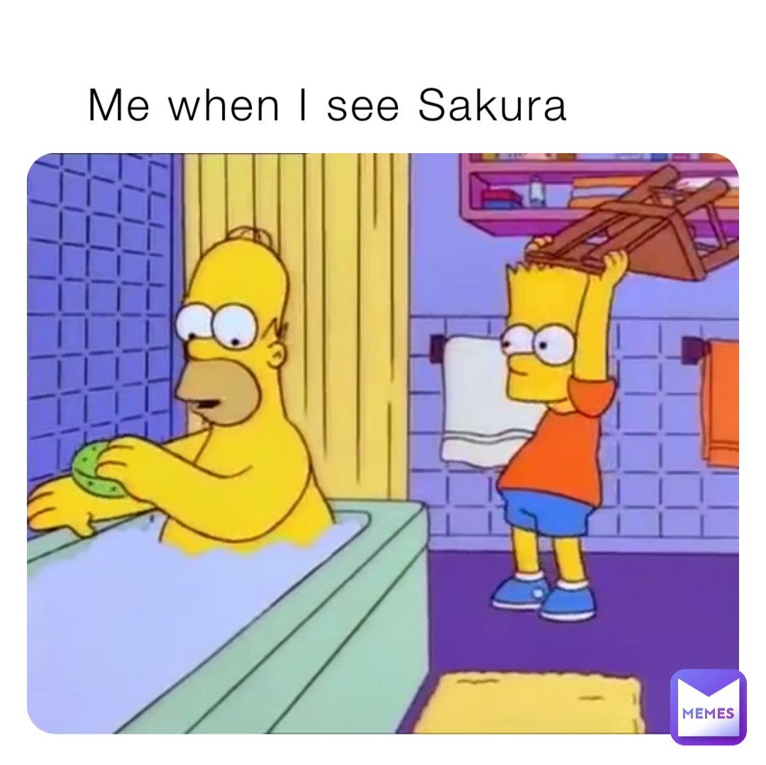 Me when I see Sakura