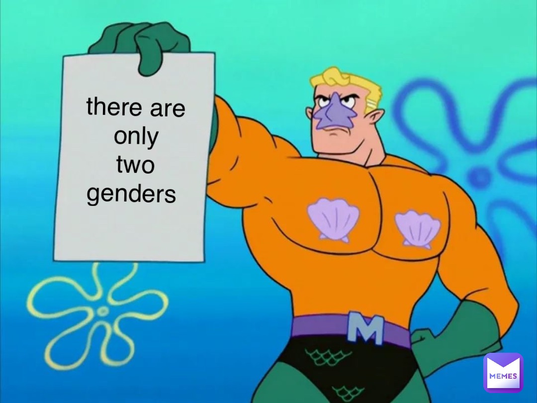 there are only 
two genders