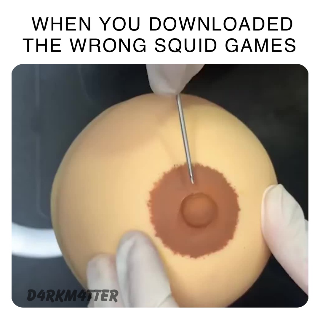 When you DOWNLOADED THE WRONG SQUID GAMES