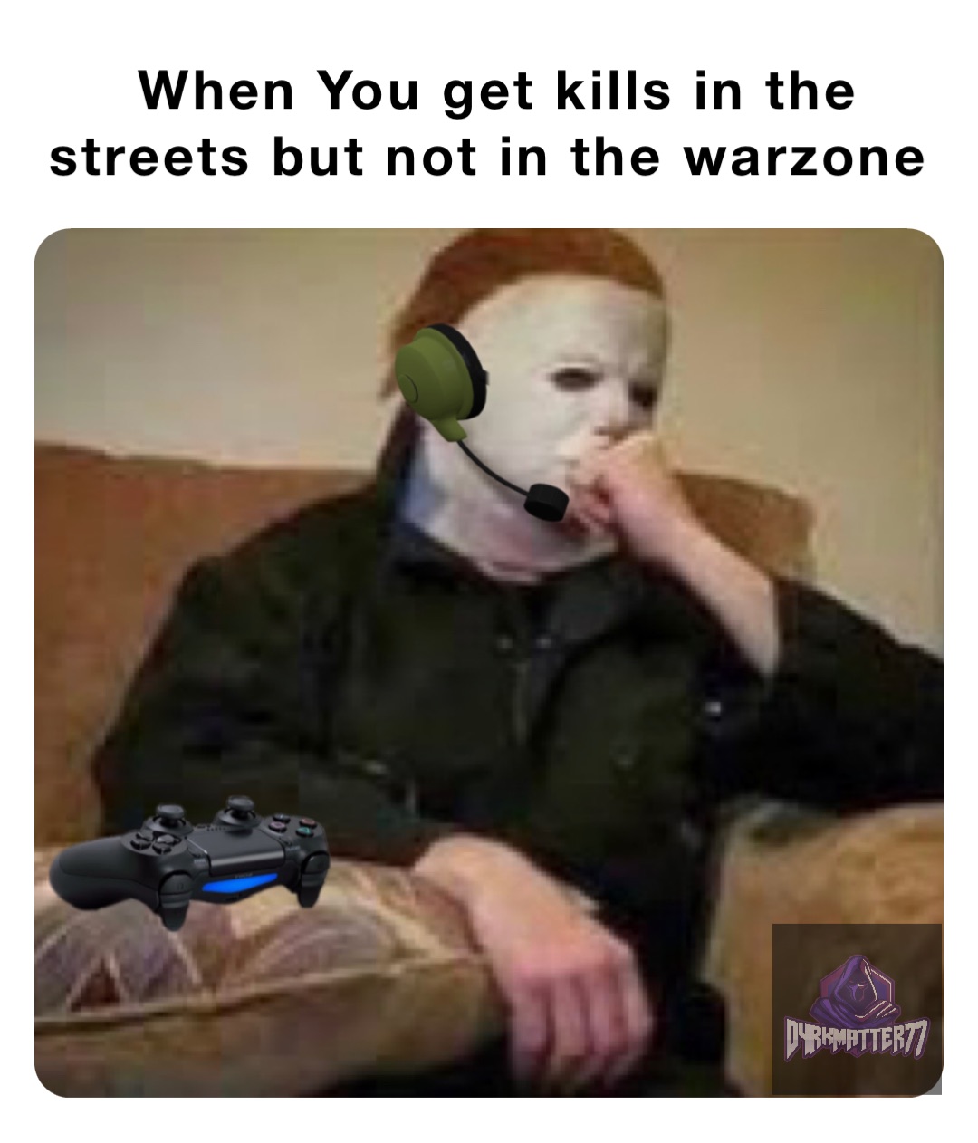 When You get kills in the streets but not in the warzone