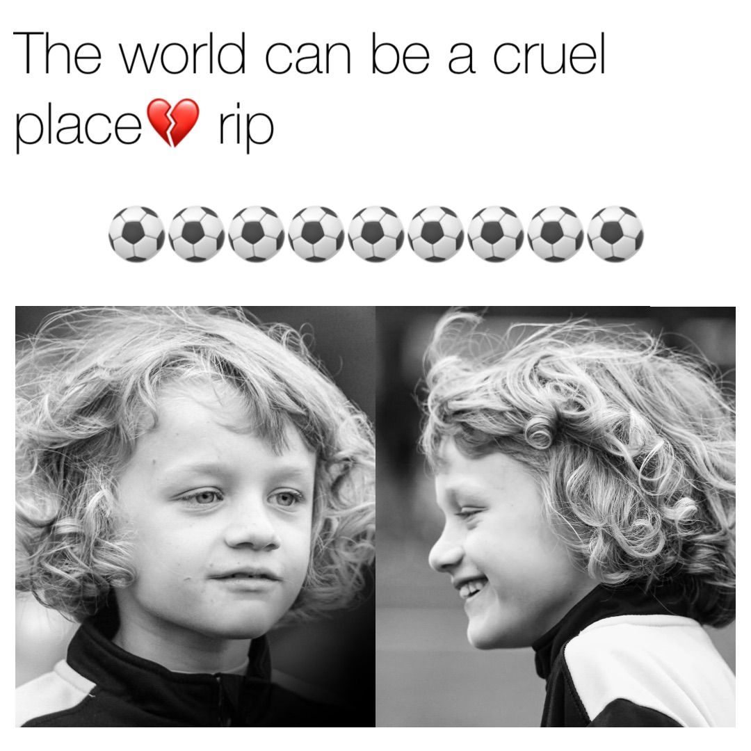 The world can be a cruel place💔 RIP ⚽️⚽️⚽️⚽️⚽️⚽️⚽️⚽️⚽️