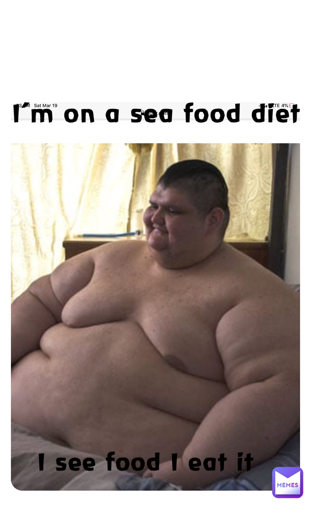 I see food I eat it I’m on a sea food diet