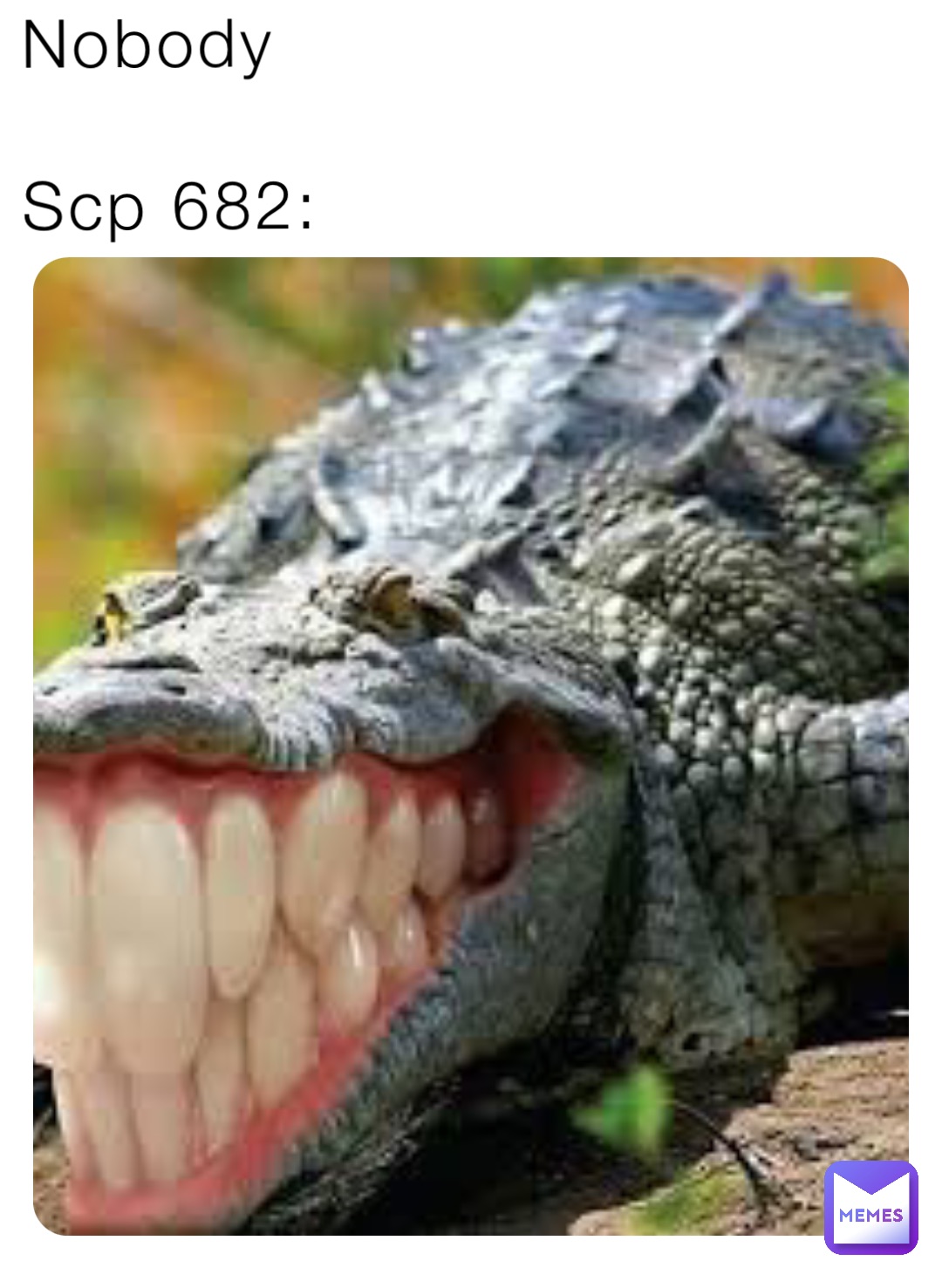 Nobody 

Scp 682: