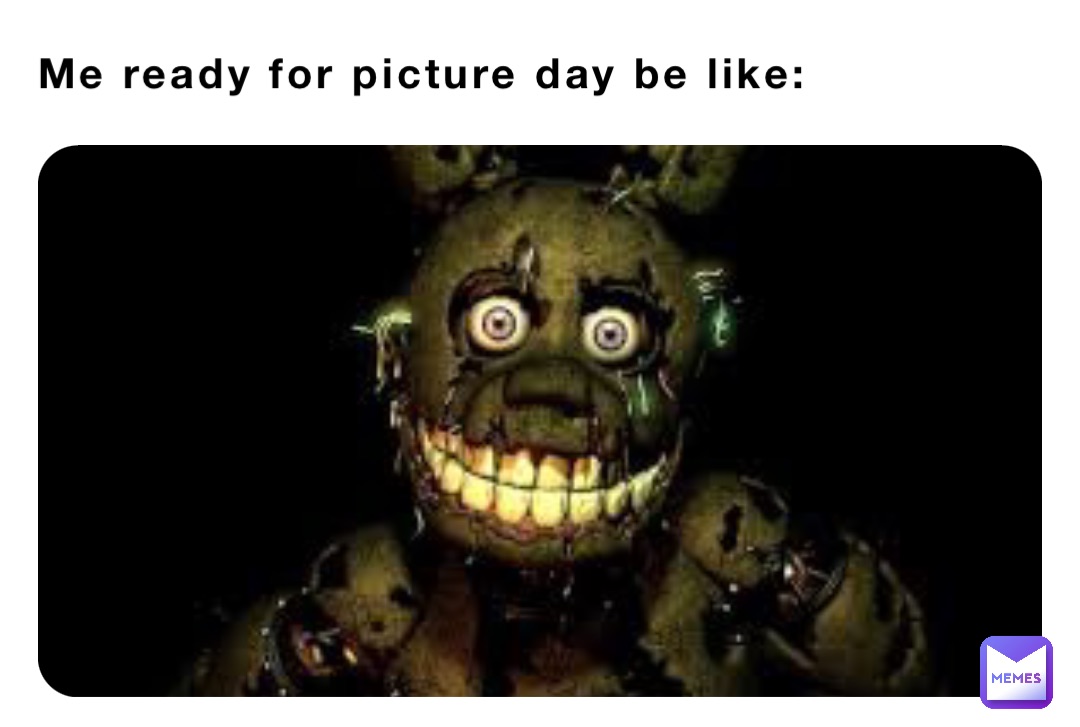 Me ready for picture day be like: