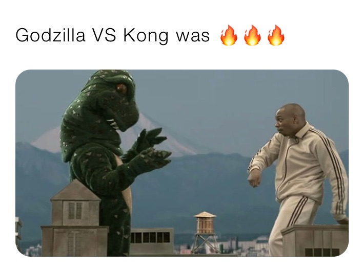 Godzilla VS Kong was 🔥🔥🔥