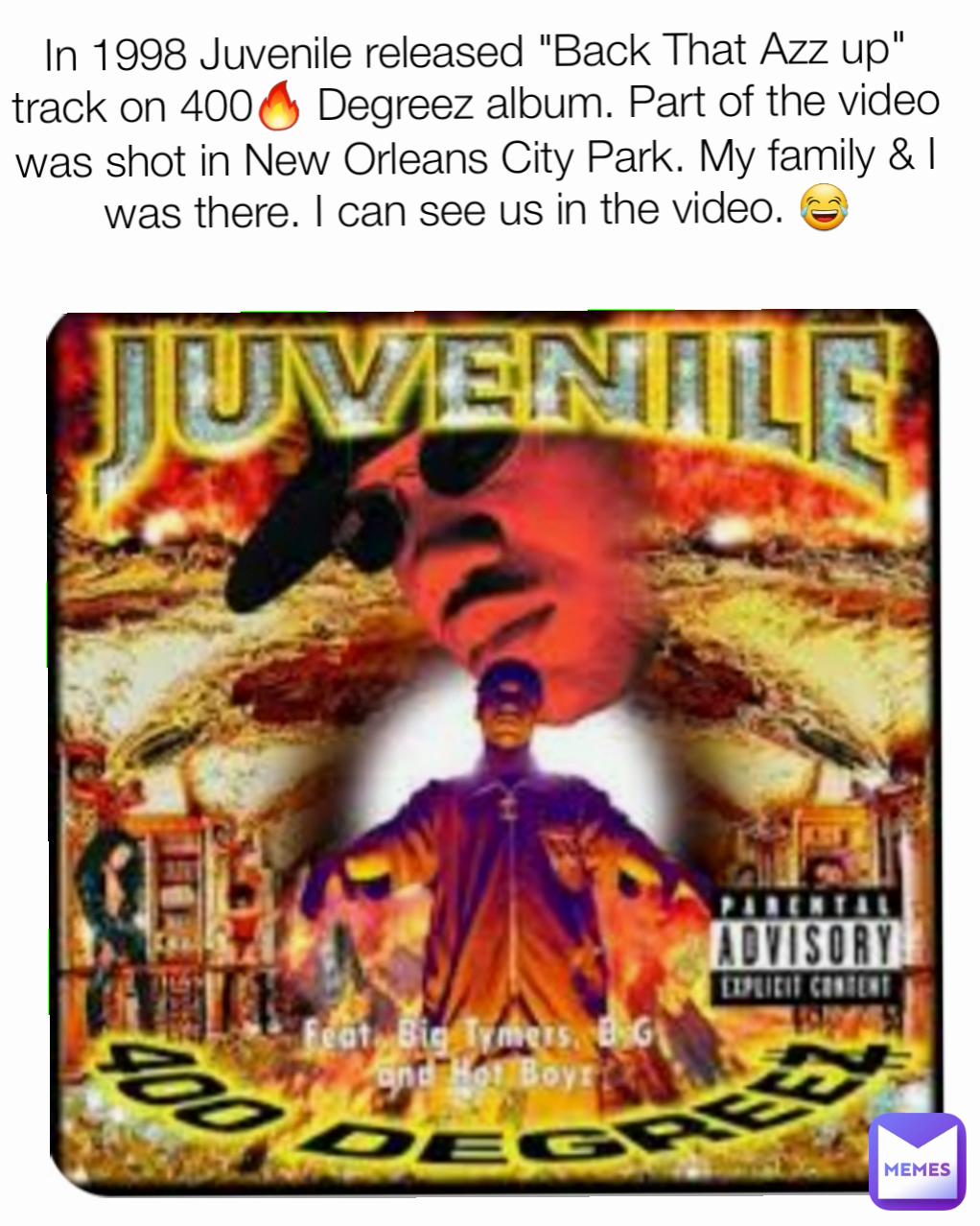 In 1998 Juvenile released "Back That Azz up" track on 400🔥 Degreez album. Part of the video was shot in New Orleans City Park. My family & I was there. I can see us in the video. 😂