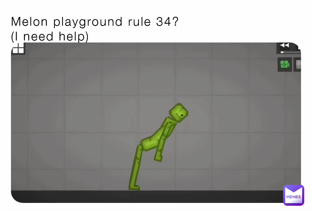 Melon Playground Rule 34 I Need Help Unknown556782 Memes 1400