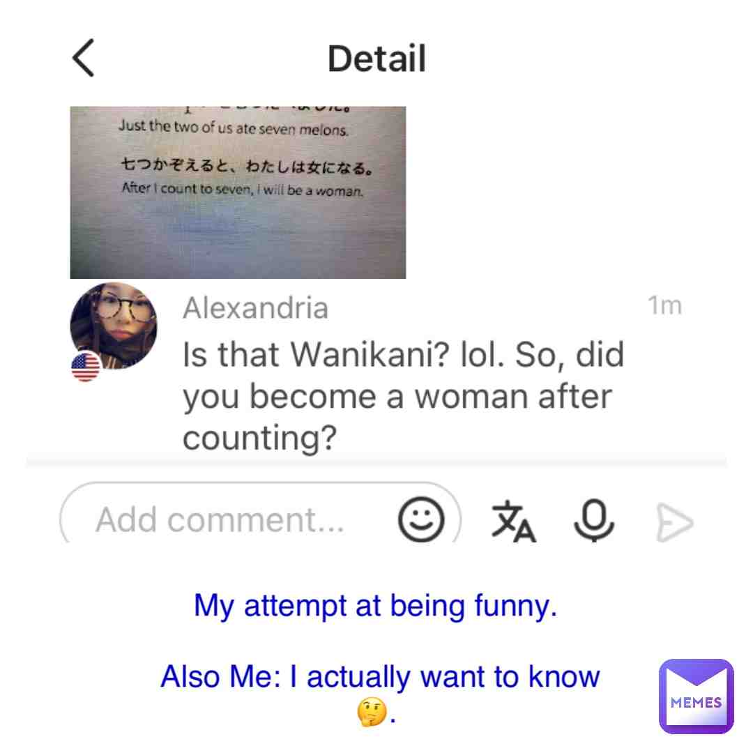Awkward much? Here's a sneak peak into my world. #introvert #awkward #wanikani #attemptonmakingfriends #firstthought #dontsayfirstthought #listentoinstincts #stfu #aresadesumemes