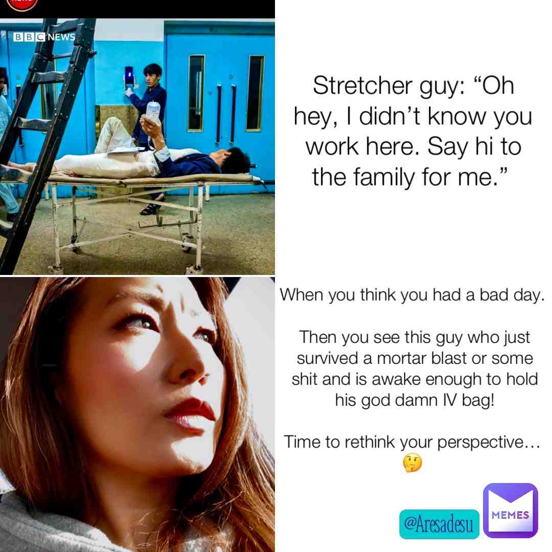 I had a bad day today, oh yeah? What are you going to do about it? #crymeariver #someonehasitworse #perspective #anotherdaywilldawn #relax #breathe #itwillpass #gas #aresadesumemes