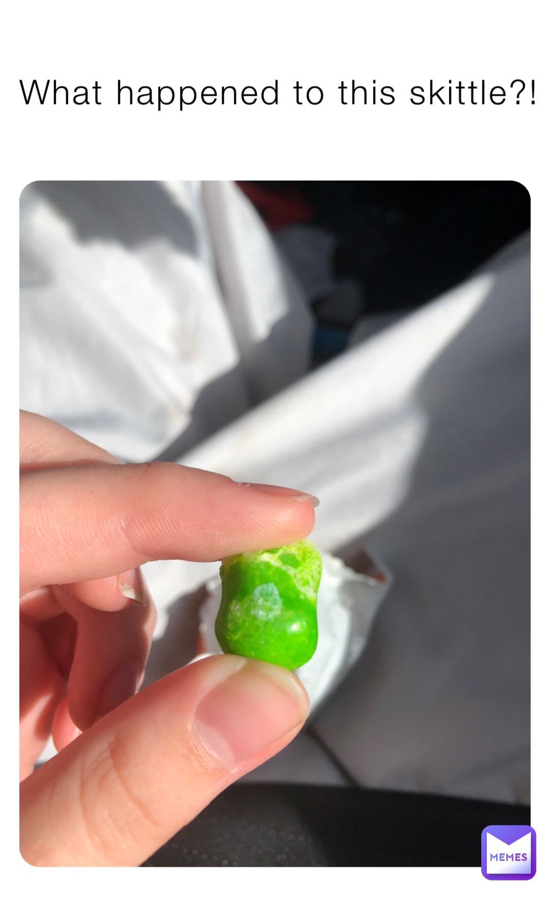 What happened to this skittle?!