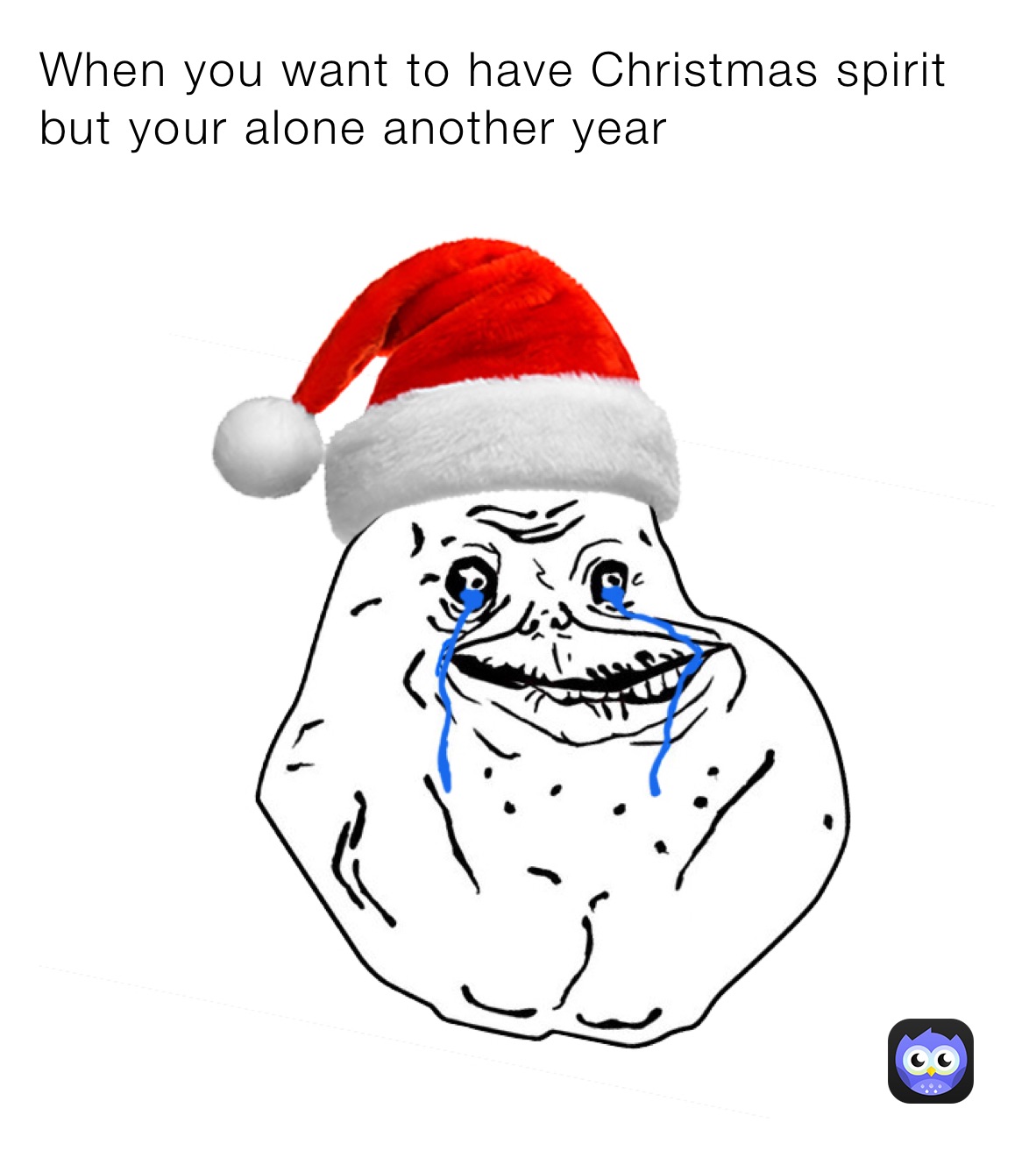 When you want to have Christmas spirit but your alone another year￼