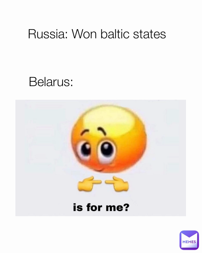 Belarus: Russia: Won baltic states