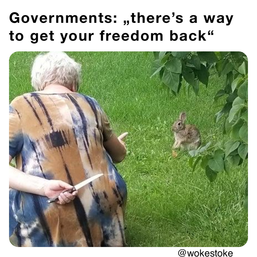 Governments: „there’s a way to get your freedom back“