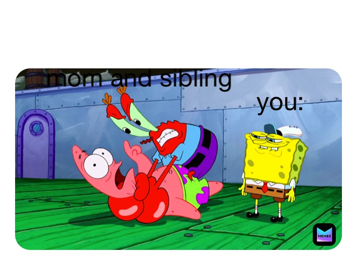 Meme by yourmom_ishotaf