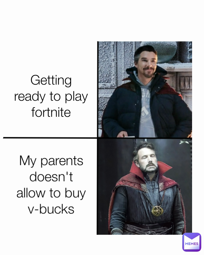 Getting ready to play fortnite My parents doesn't allow to buy v-bucks