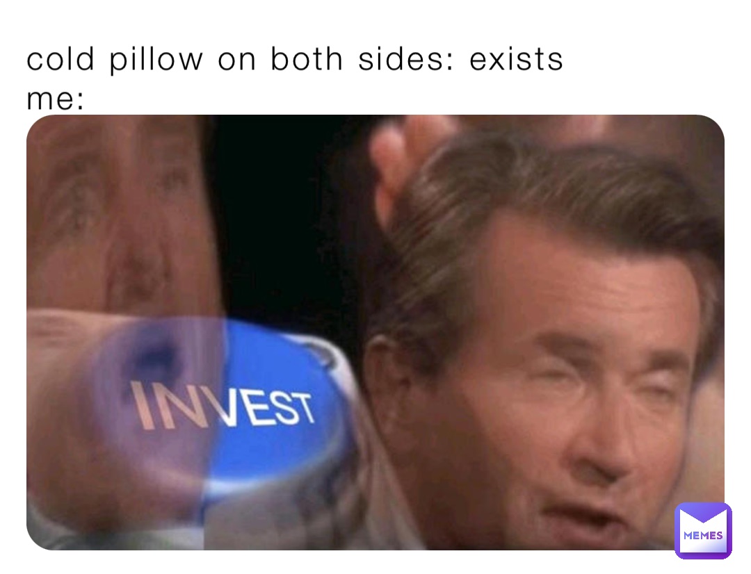 cold pillow on both sides: exists
me: