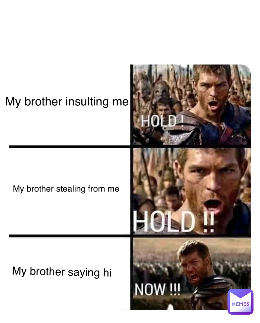 Double tap to edit My brother insulting me My brother stealing from me My brother saying hi