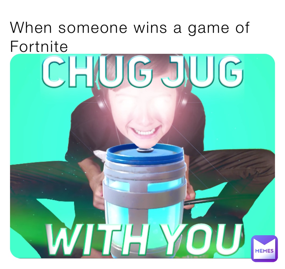When someone wins a game of Fortnite