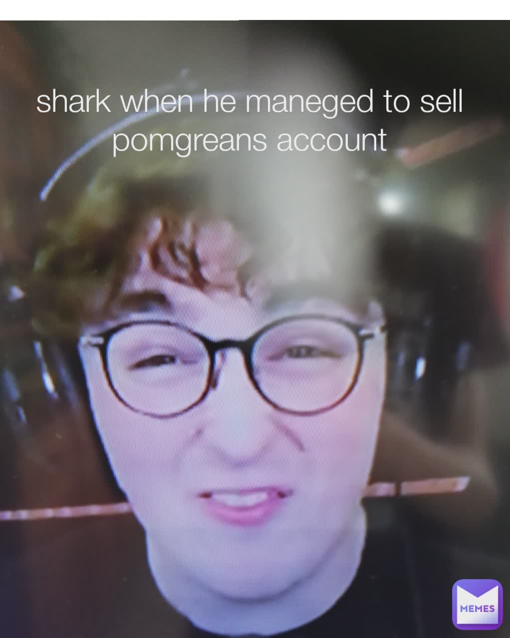shark when he maneged to sell pomgreans account