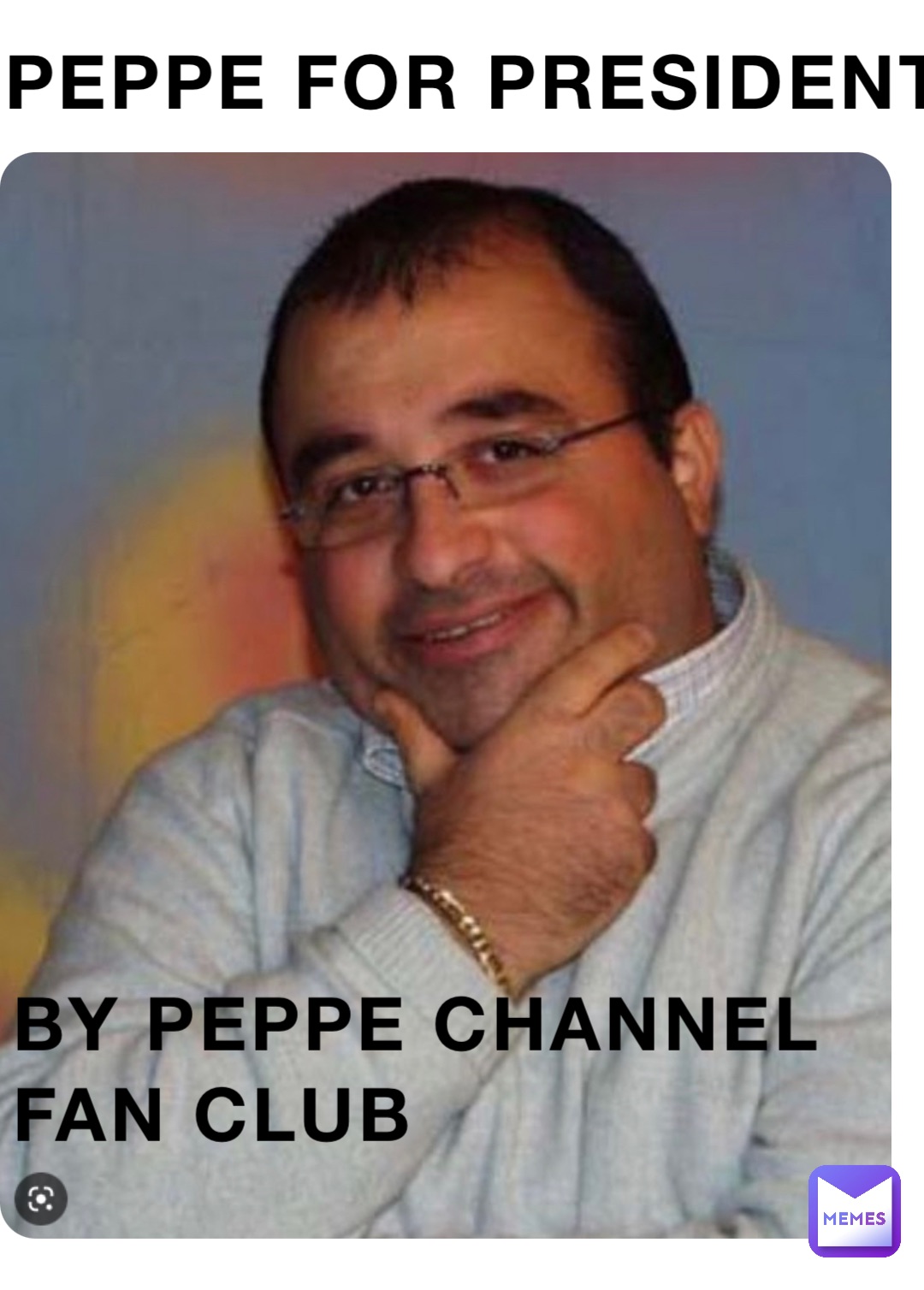 PEPPE FOR PRESIDENT BY PEPPE CHANNEL FAN CLUB