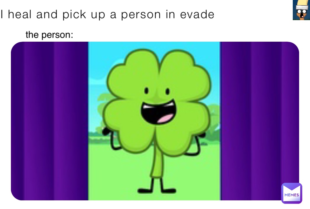 I heal and pick up a person in evade the person: