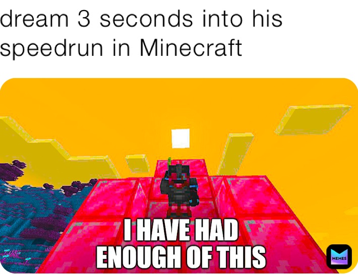 dream 3 seconds into his speedrun in Minecraft 
