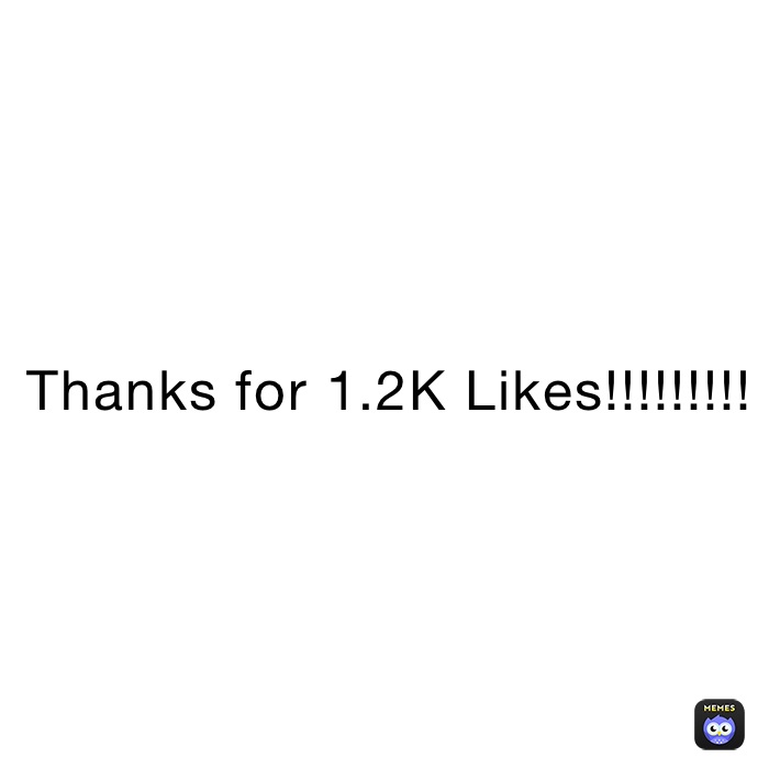 Thanks for 1.2K Likes!!!!!!!!!