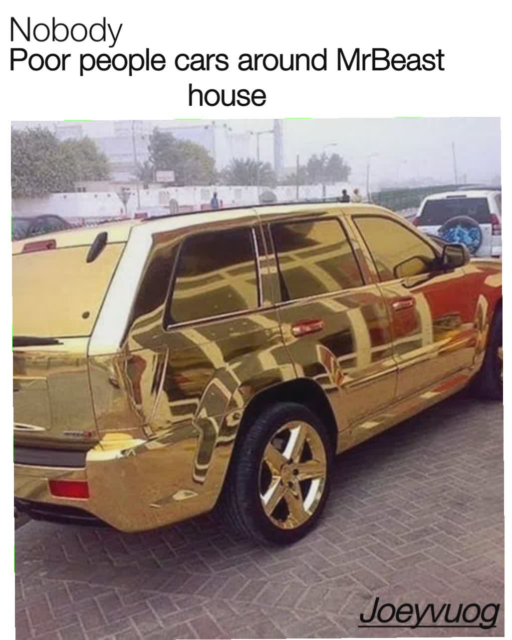 Nobody  Poor people cars around MrBeast house Joeyvuog