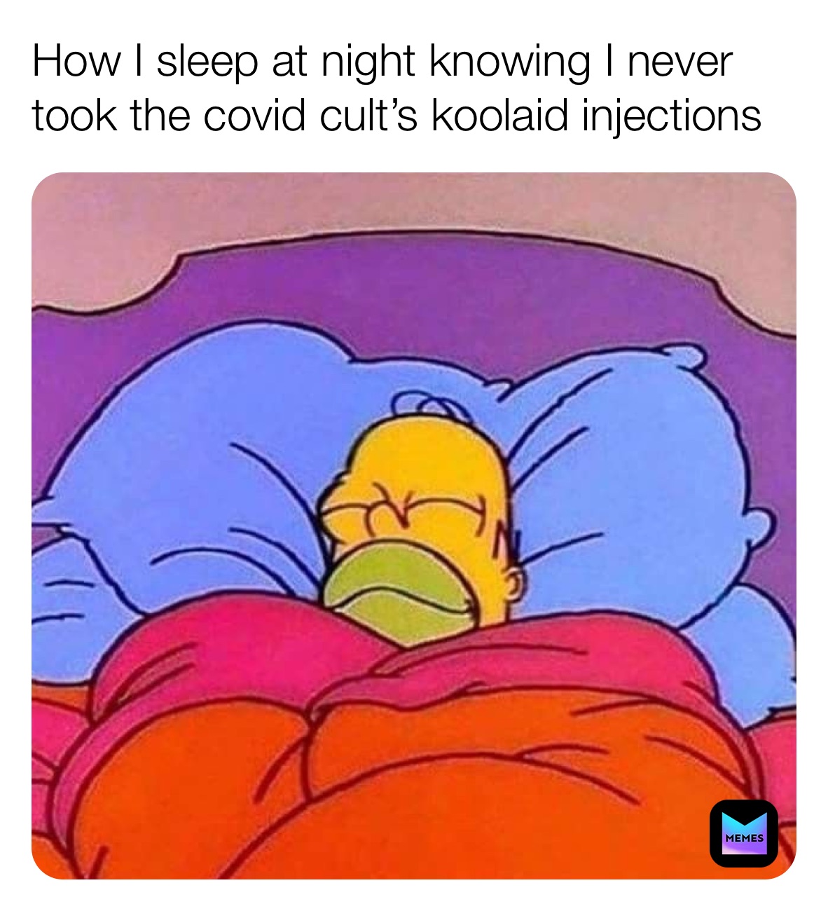 How I sleep at night knowing I never took the covid cult’s koolaid injections