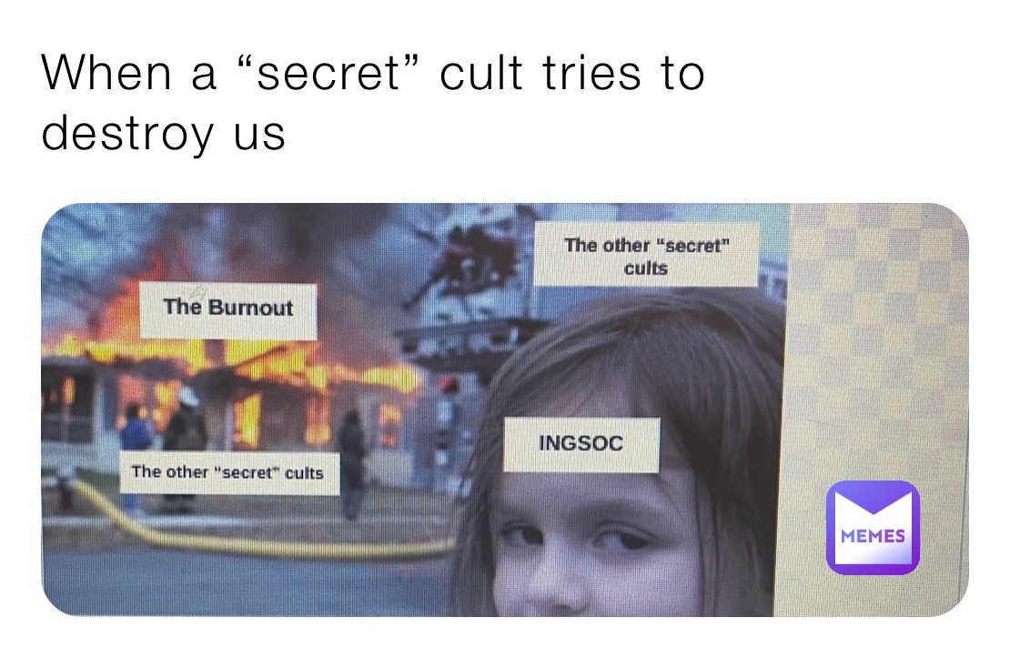 When a “secret” cult tries to 
destroy us