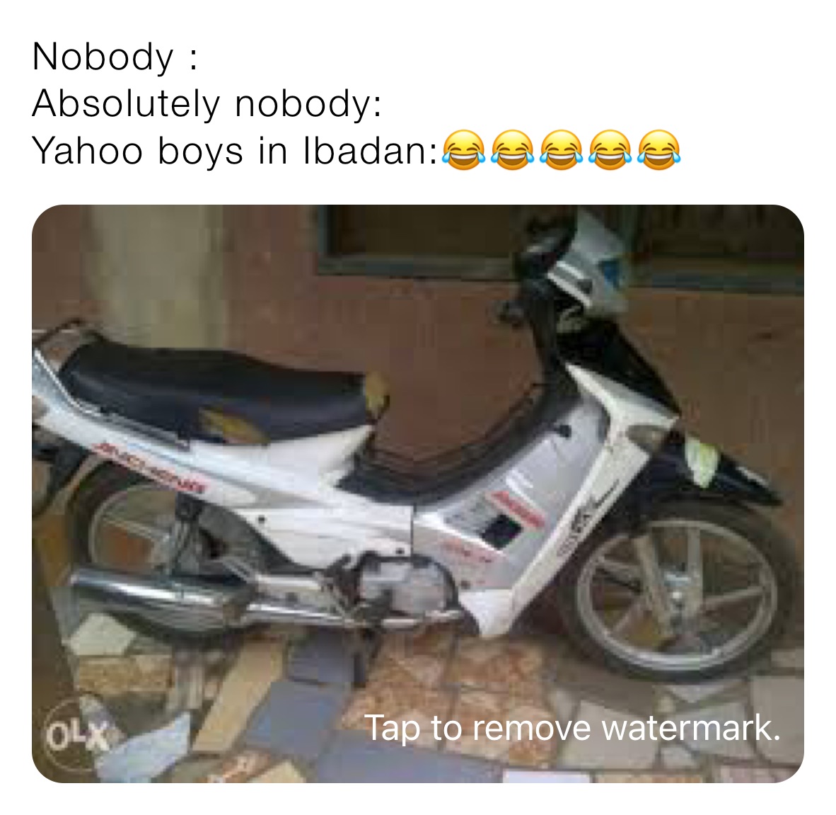 Nobody :
Absolutely nobody:
Yahoo boys in Ibadan:😂😂😂😂😂